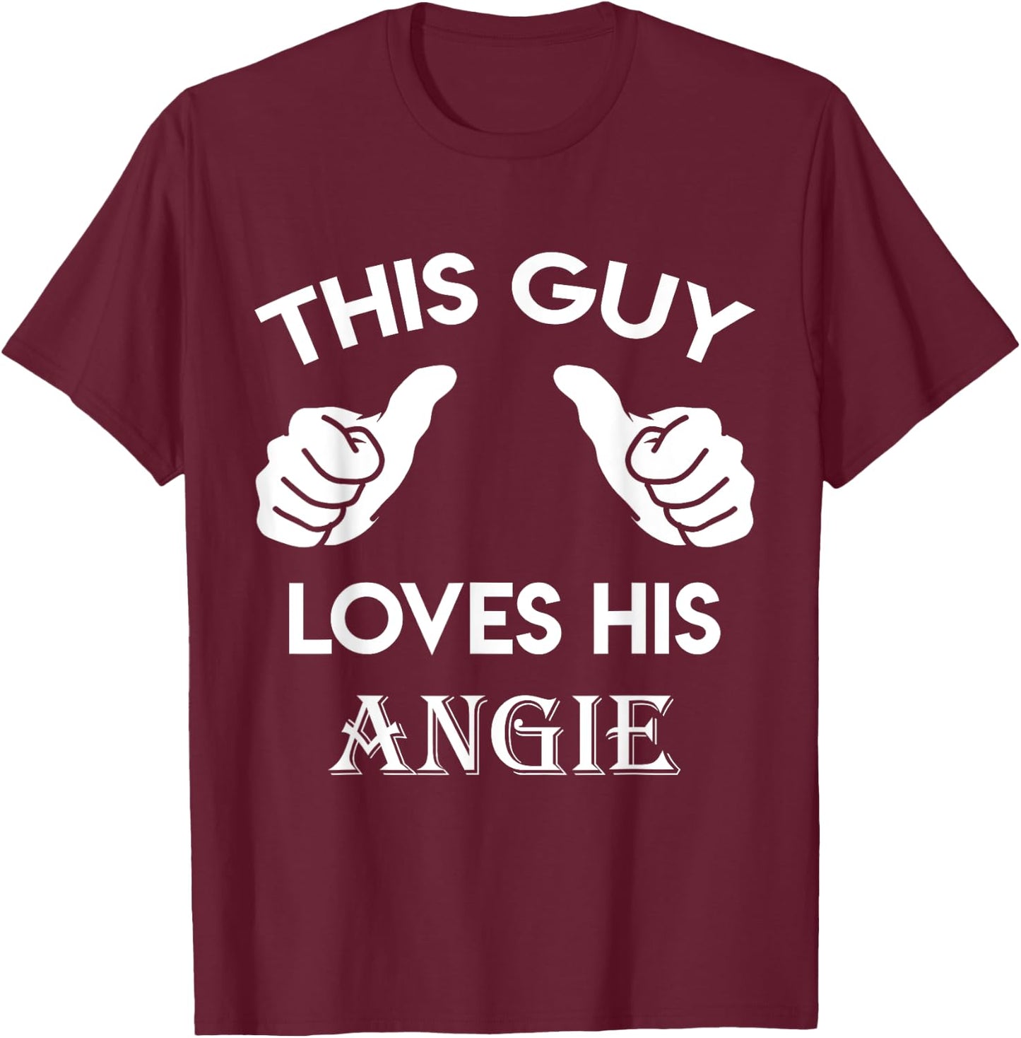 This guy loves his ANGIE gift valentine Anniversary 24t T-Shirt - T-Shirt | Maroon