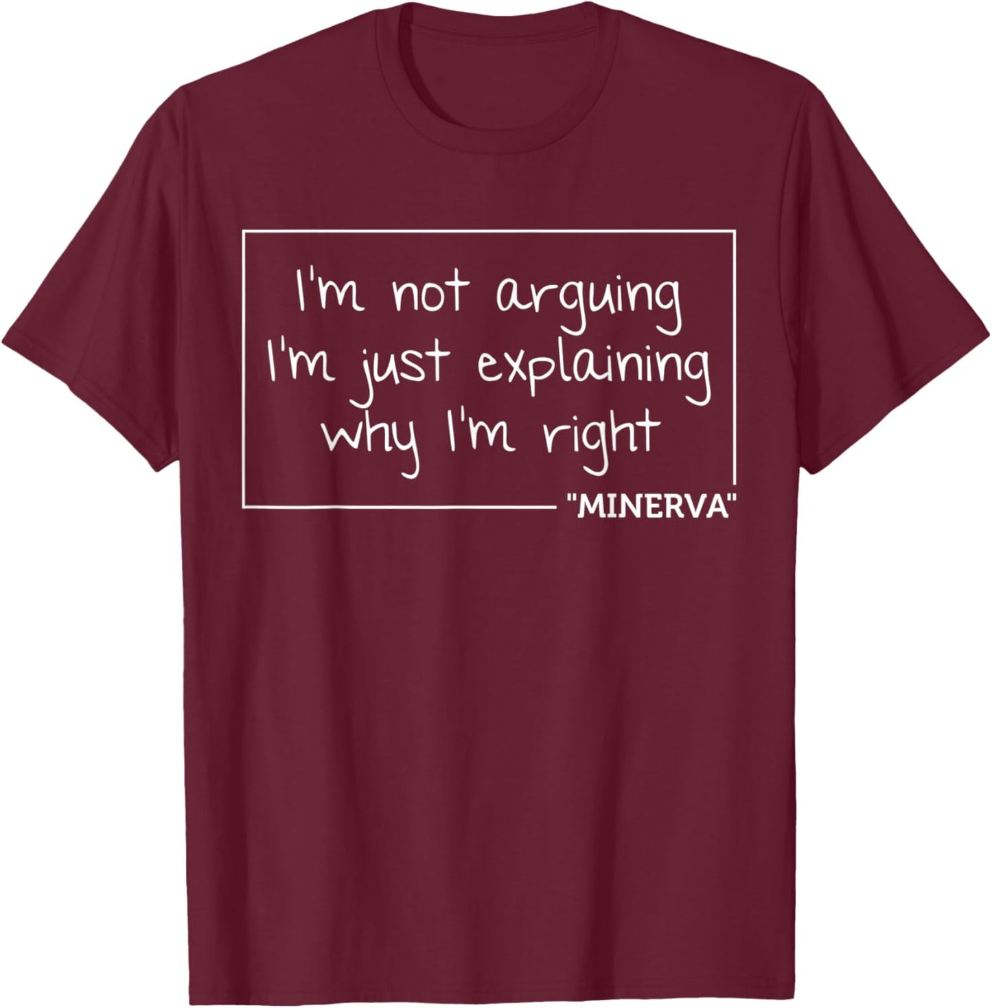 MINERVA Quote Personalized Name Funny Birthday Gift T-Shirt - T-Shirt | Maroon