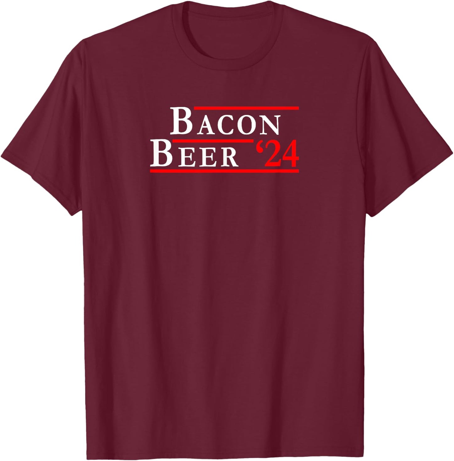 Bacon Beer 2024 Funny Political T-Shirt - T-Shirt | Maroon