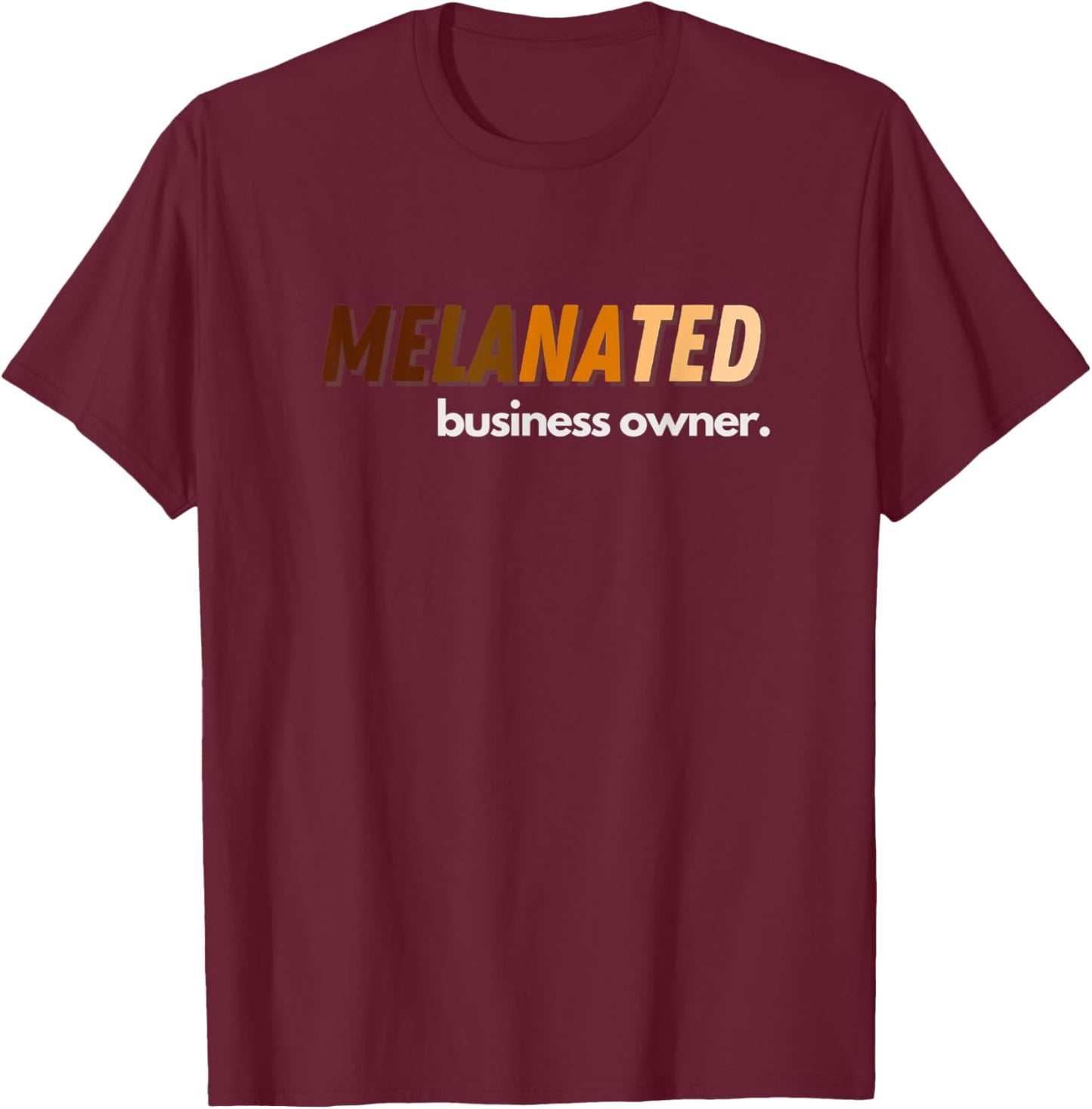 Melanated Business Owner T-Shirt - T-Shirt | Maroon