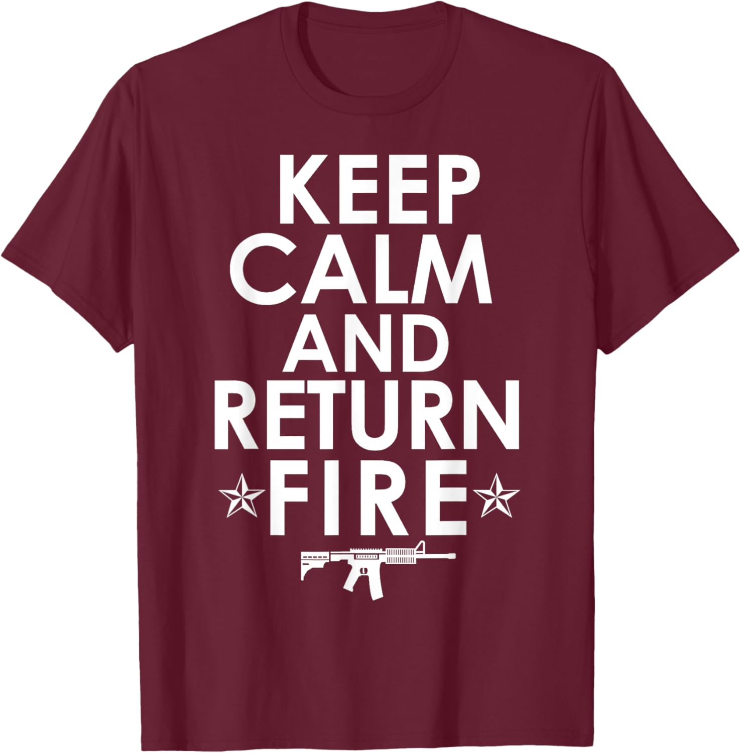 Keep Calm and Return Fire Gun Rights Pro 2nd Amendment T-Shirt - T-Shirt | Maroon
