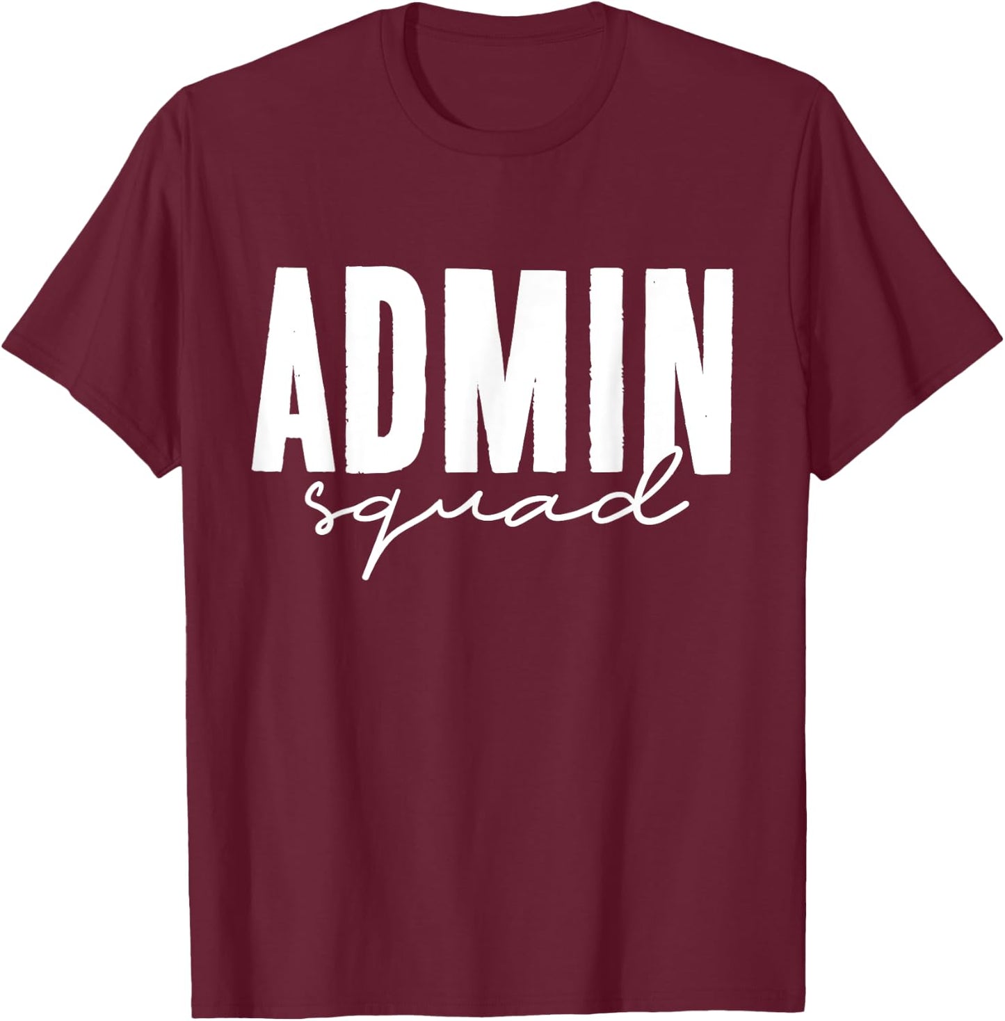 Admin Squad School Assistant Principal Administrator Staff T-Shirt - T-Shirt | Maroon