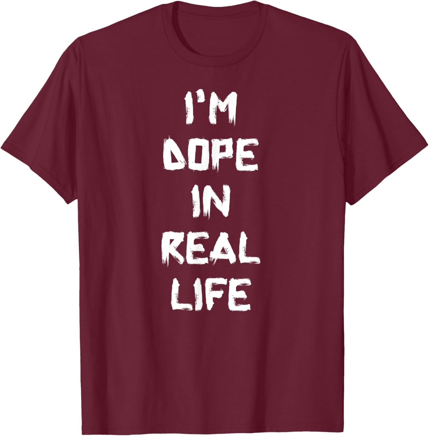 I'm Dope In Real Life , Super World Wide Web Hipster T-Shirt - T-Shirt | Maroon