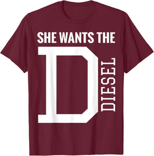 She Wants The D Funny Diesel Truck Roll Coal T-Shirt - T-Shirt | Maroon