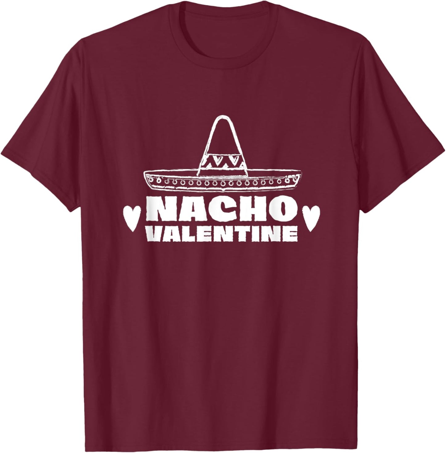 Nacho Valentine T-Shirt - T-Shirt | Maroon
