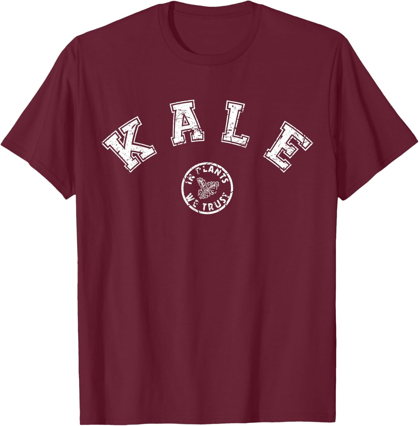 Kale Lover In Plants We Trust Vegan Plant Based Gardening T-Shirt - T-Shirt | Maroon