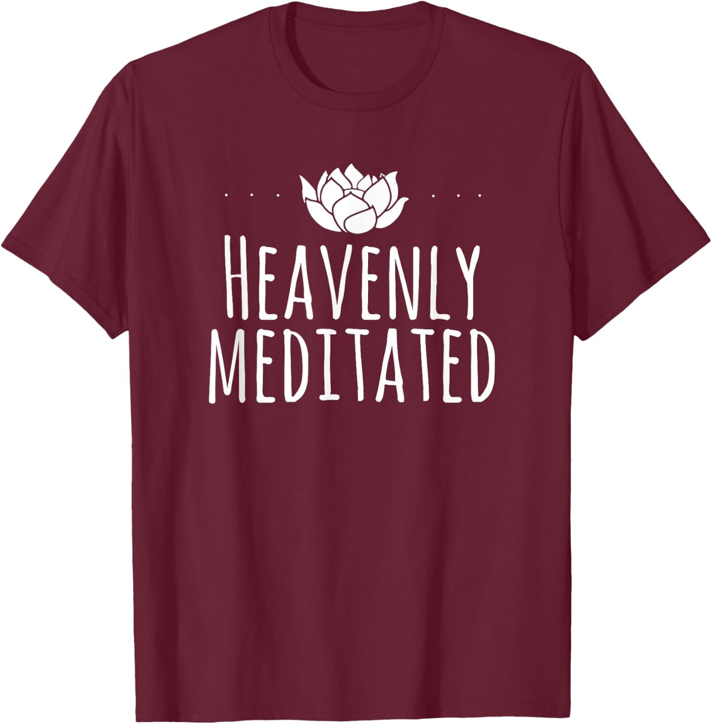 Heavenly Meditated Meditate Yoga Lotus Buddhist Meditation T-Shirt - T-Shirt | Maroon