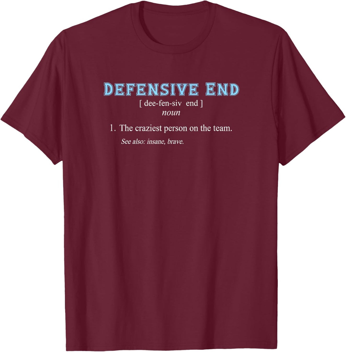 Football | Funny DEFENSIVE END POSITION DEFINITION T-Shirt - T-Shirt | Maroon