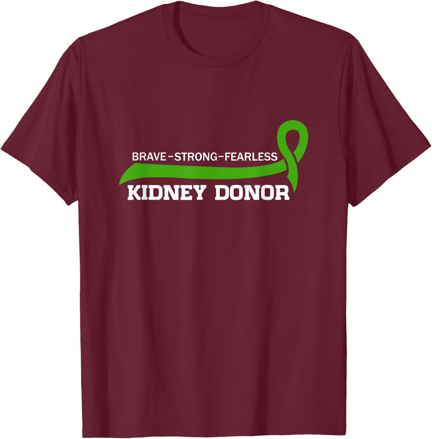 Proud Brave Kidney Donor Kidney Transplant Surgery T-Shirt - T-Shirt | Maroon