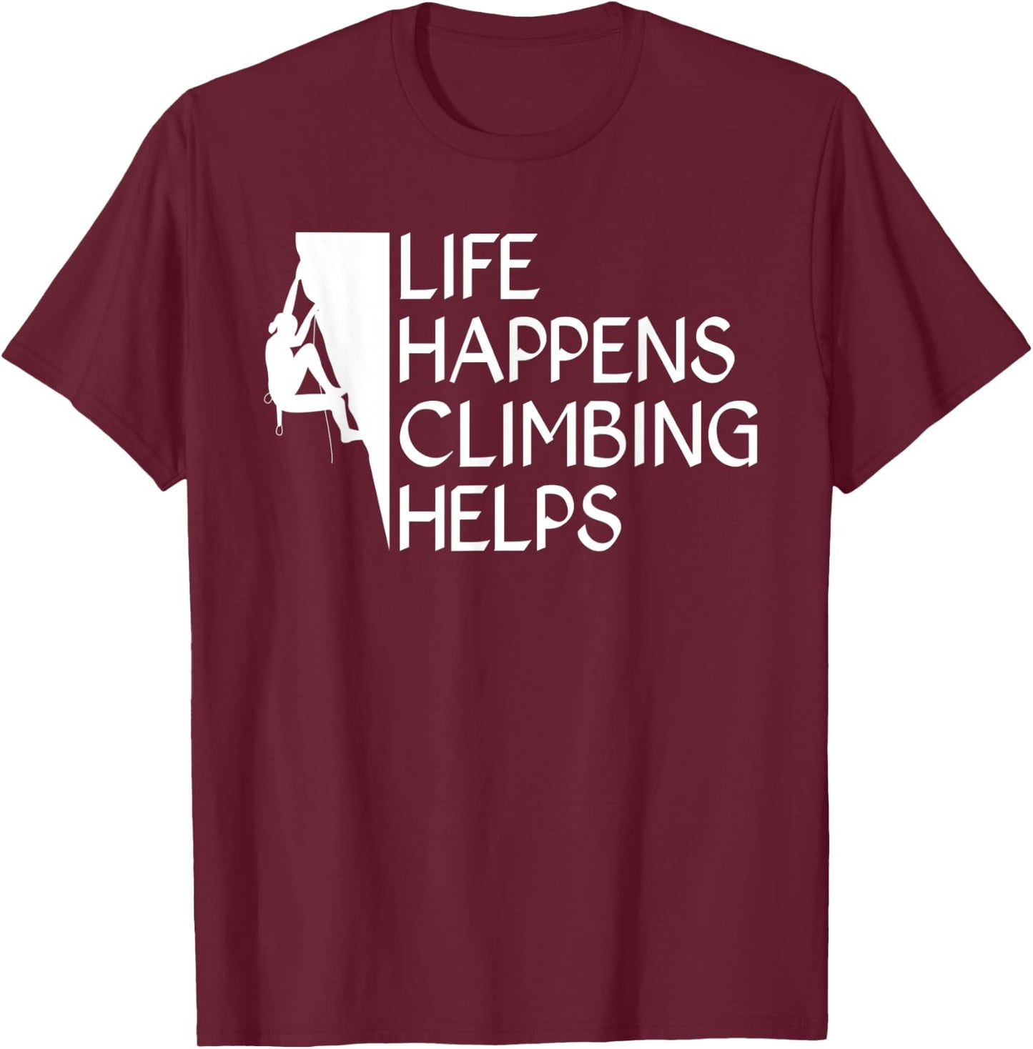 Life Happens Climbing Helps Tree Rock Climber T-Shirt - T-Shirt | Maroon