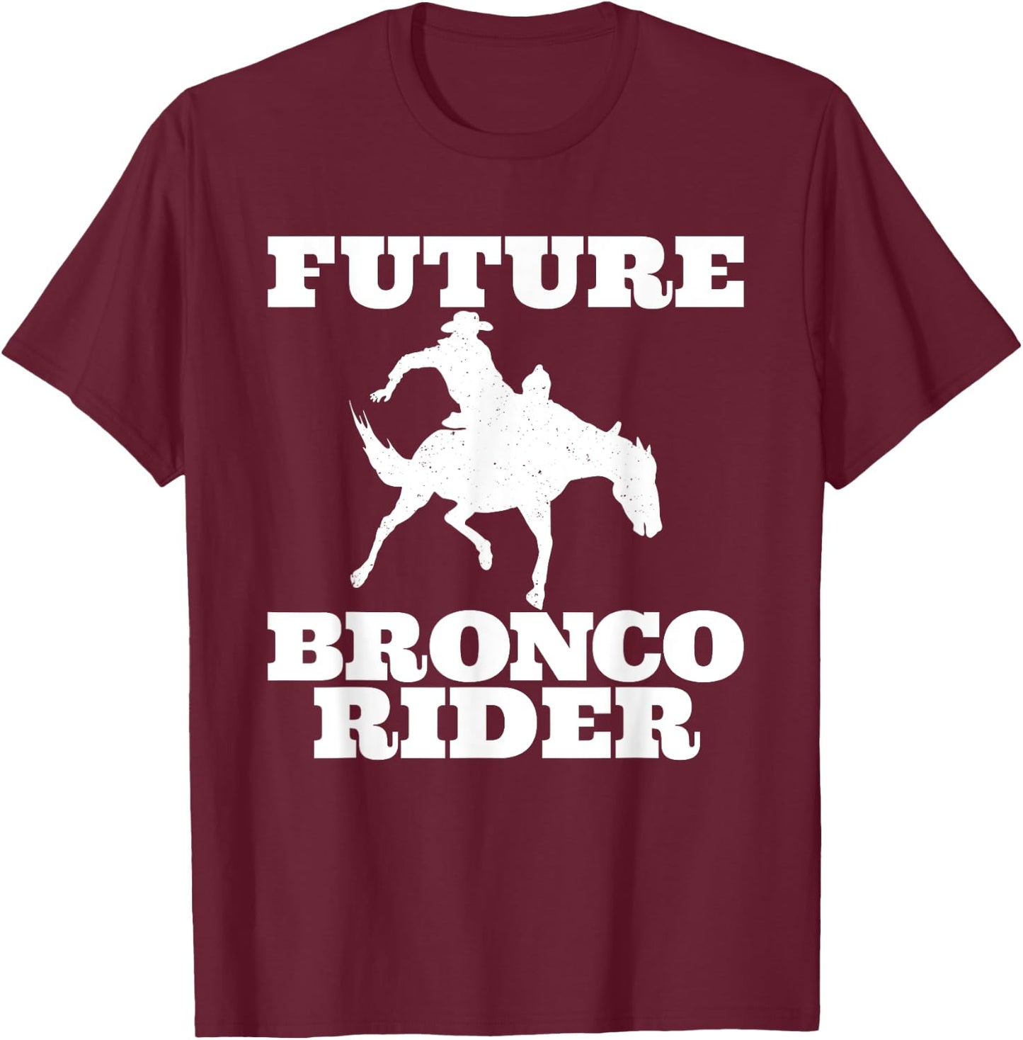 Future Bronco Rider Bucking Bronco Rodeo Wrangler Cowboy T-Shirt - T-Shirt | Maroon