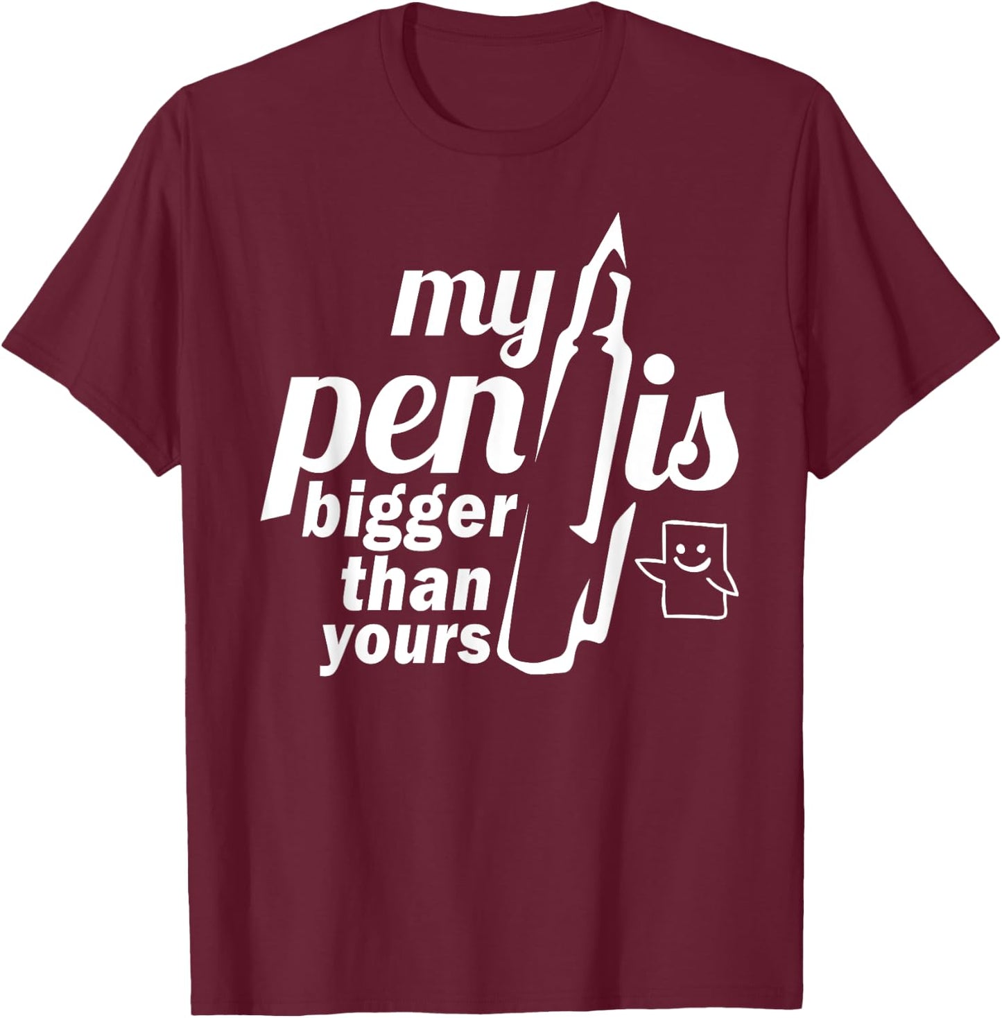 My Pen Is Bigger Than Yours Funny Famous Author Writer Gift T-Shirt - T-Shirt | Maroon