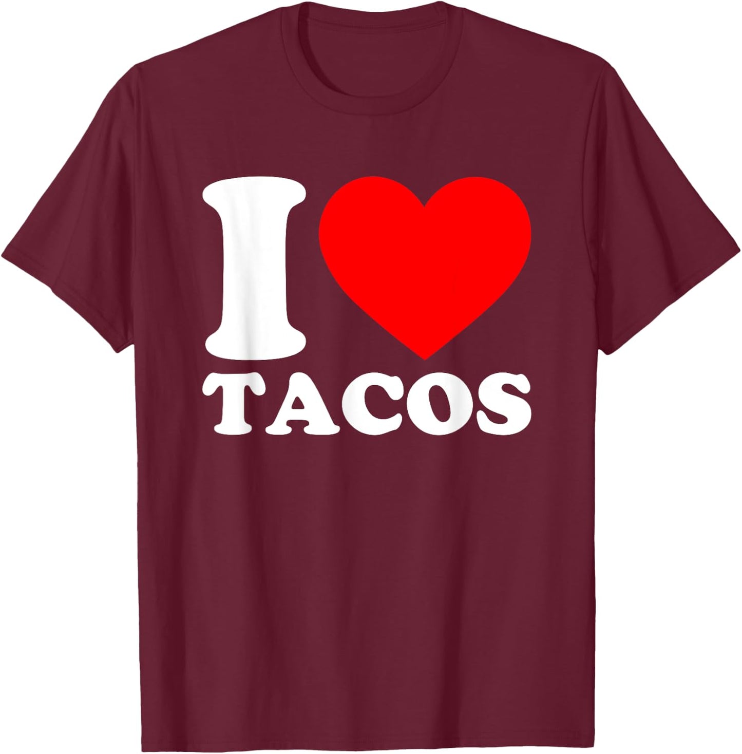 I Love Food Shirts I Heart Food Shirts By DaT -Adults Women's Black Small Tacos Lover Theme, Heart Pattern Short Sleeve Collarless Round Neck Modern Classic T-Shirt - T-Shirt | Maroon