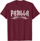 Padilla Mexican Surname Hispanic Spanish Familia Family T-Shirt - T-Shirt | Maroon