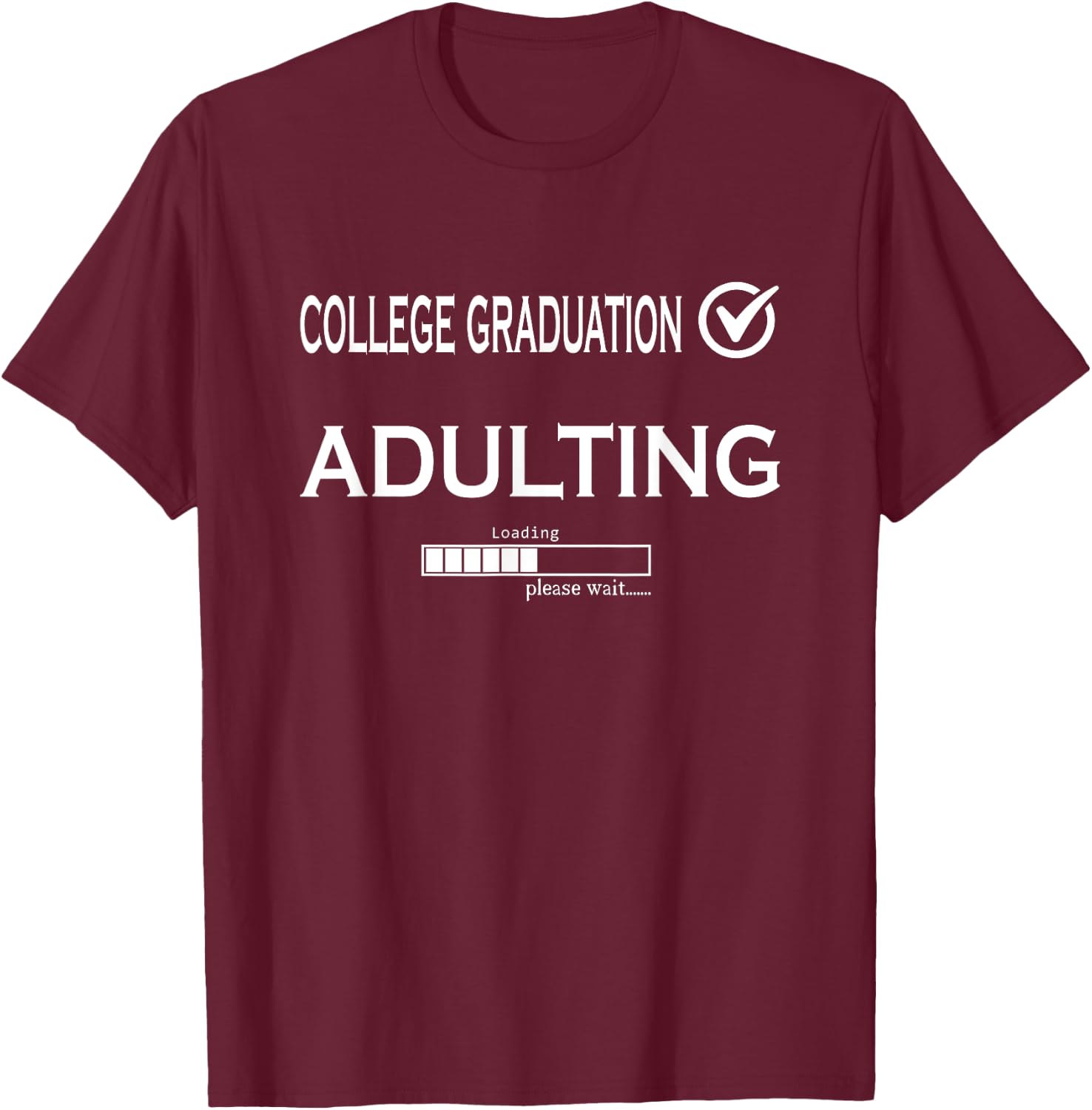 College Graduation Funny Graduate School T-Shirt - T-Shirt | Maroon