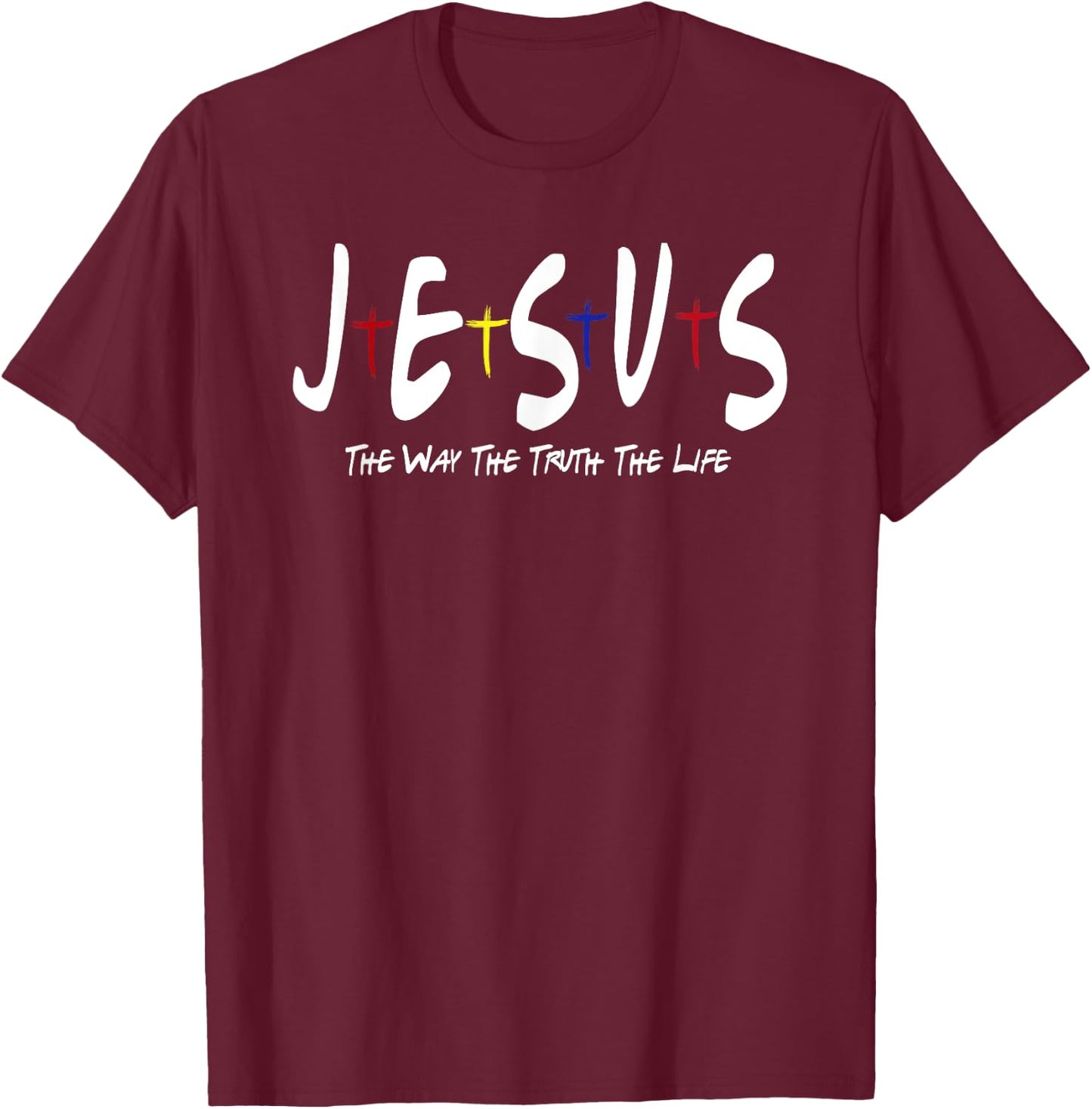 Jesus is The Way The Truth and The Life christian T-Shirt - T-Shirt | Maroon
