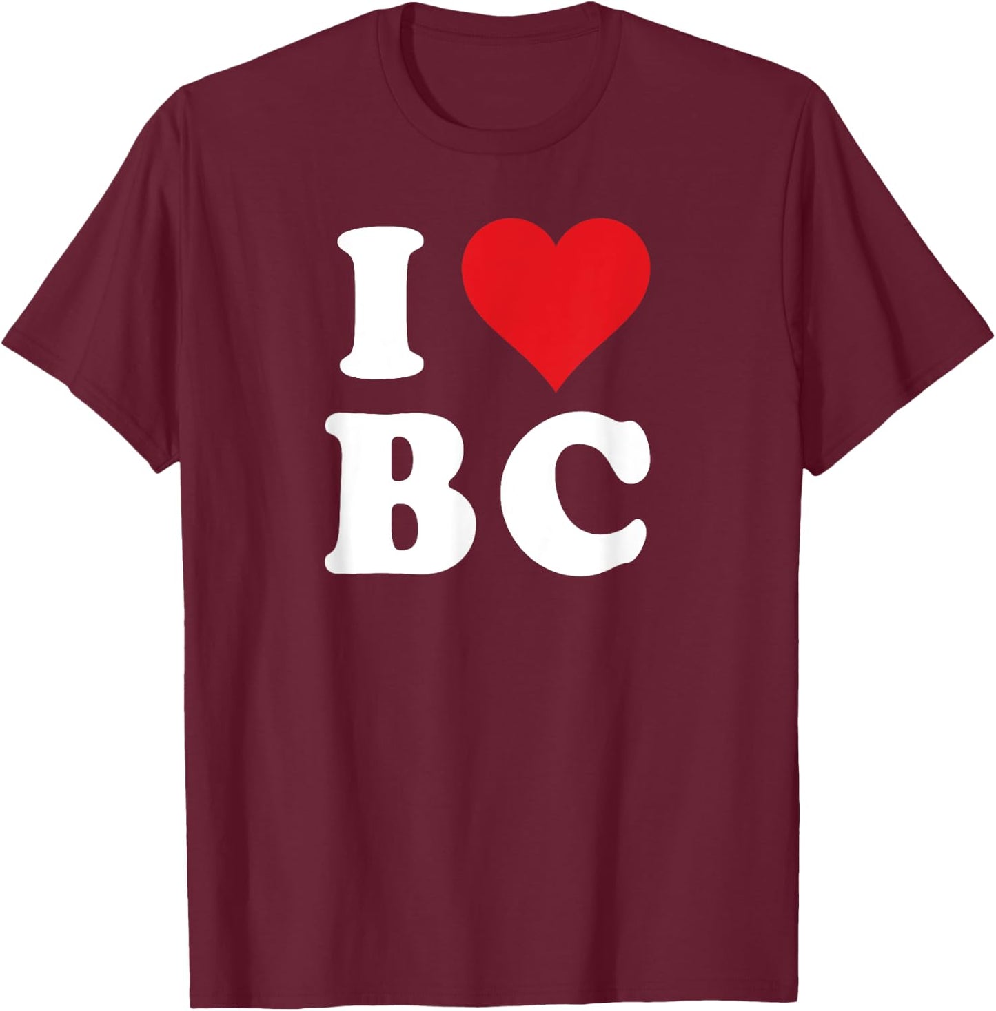 I Heart BC Initials I Love B.C. First And Last Name B C T-Shirt - T-Shirt | Maroon