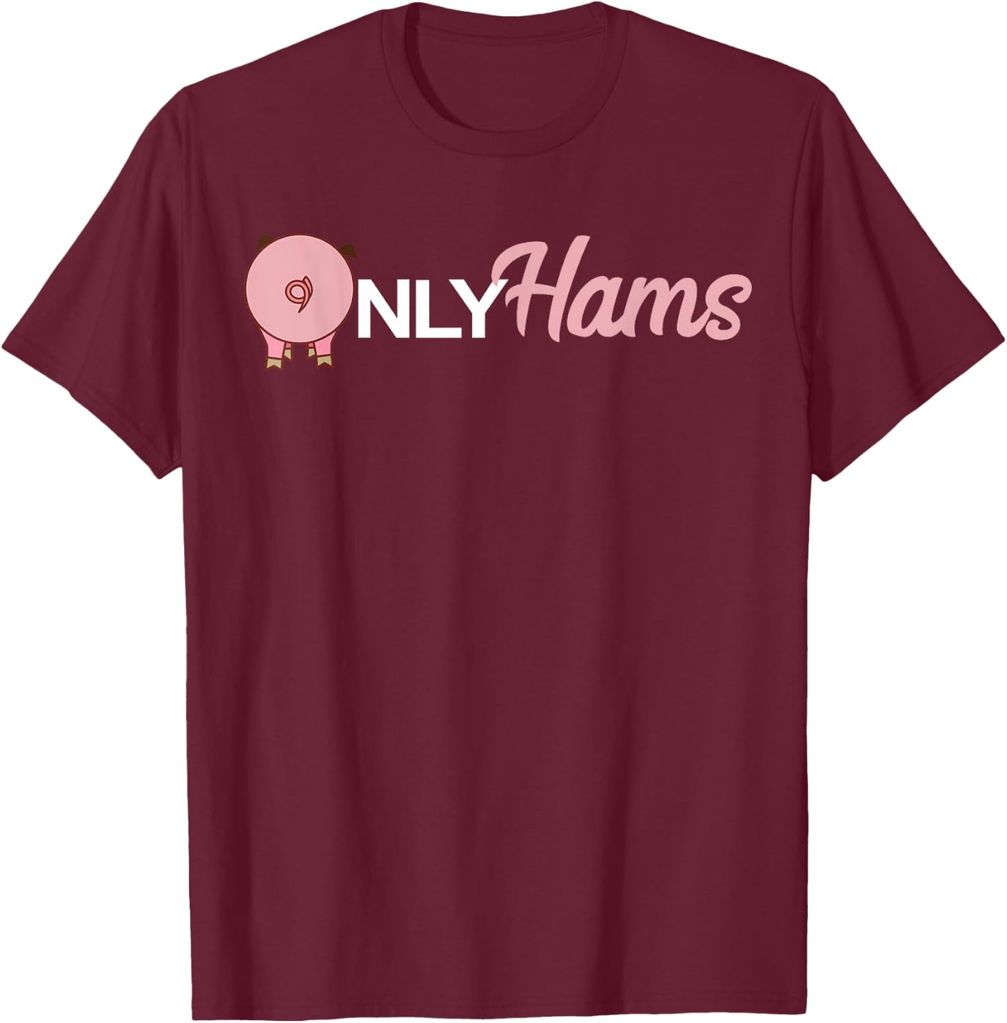 Funny Pig Only Hams Funny Pork Shirt Pig Farmer T-Shirt - T-Shirt | Maroon