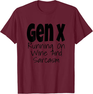 Gen X Running On Wine And Sarcasm Funny Generation X Humor T-Shirt - T-Shirt | Maroon