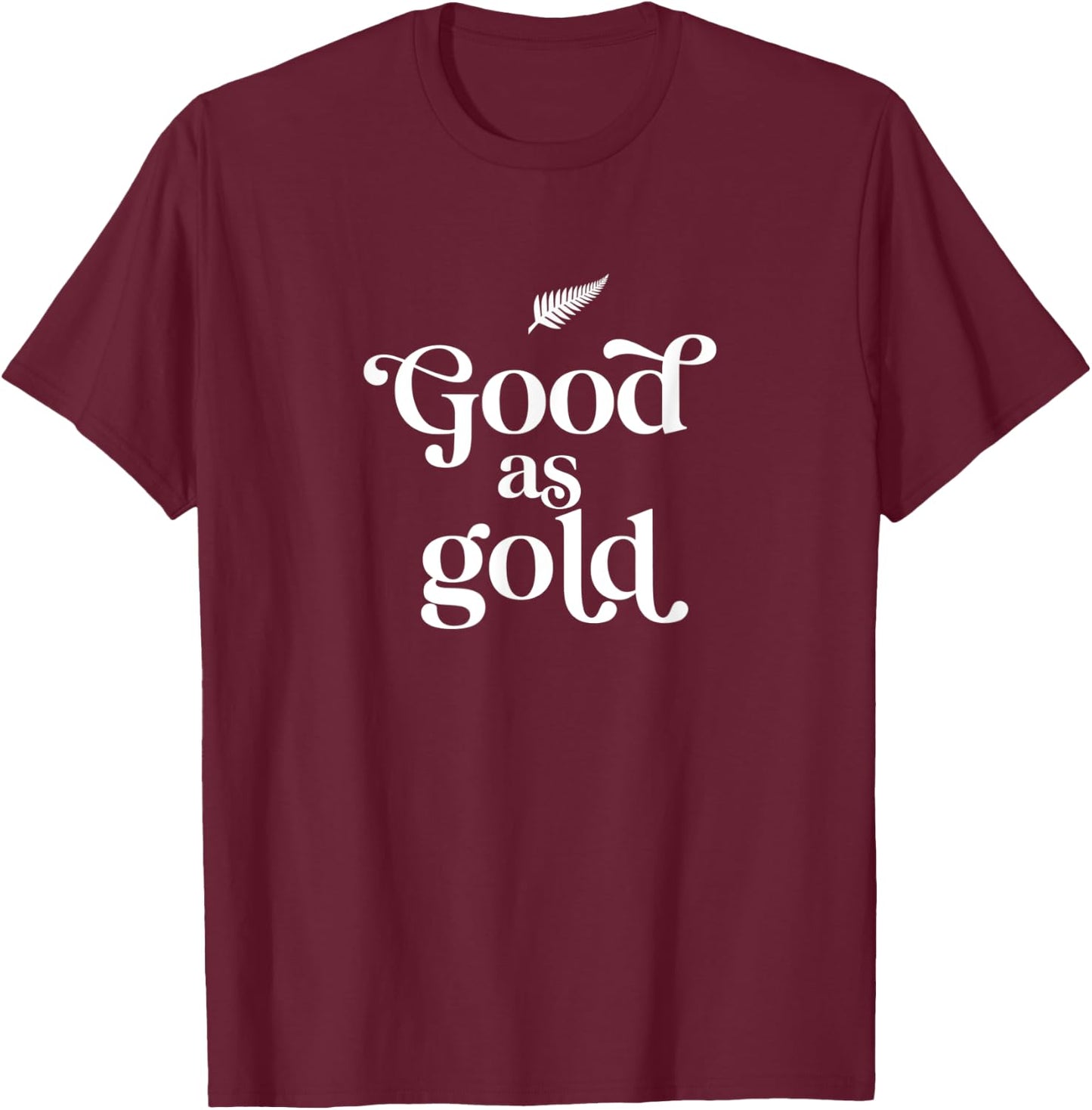 New Zealand Aotearoa Good as Gold Kiwi Fern Expat Gift T-Shirt - T-Shirt | Maroon