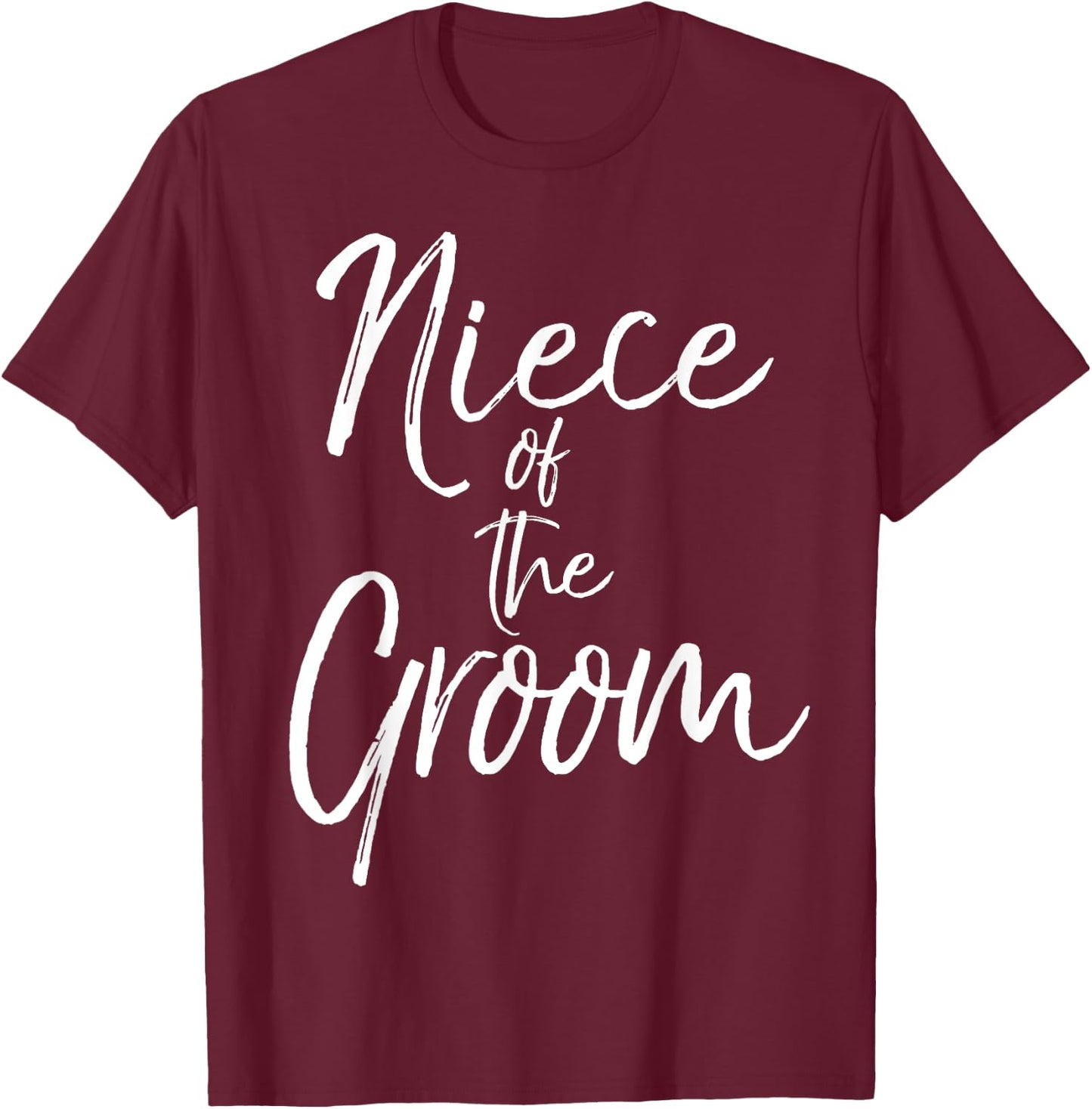 Niece of the Groom Shirt Fun Cute Wedding T-Shirt - T-Shirt | Maroon