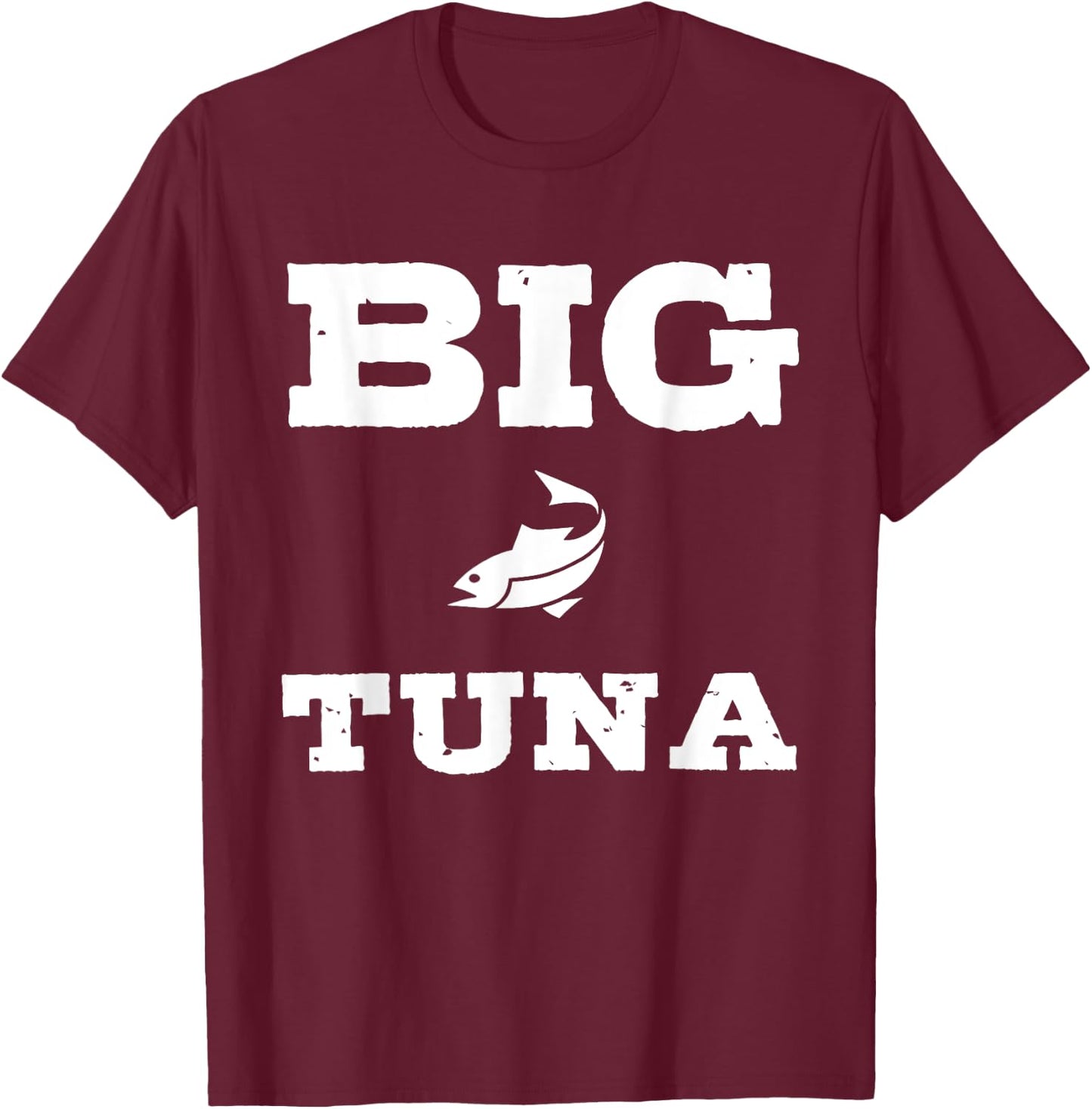 Funny Nickname Office Tuna Fish - Big Tuna T-Shirt - T-Shirt | Maroon