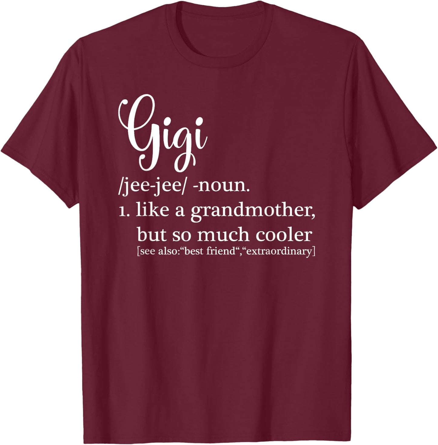 Gigi Definition For Grandma or Grandmother - Mother's Day T-Shirt - T-Shirt | Maroon
