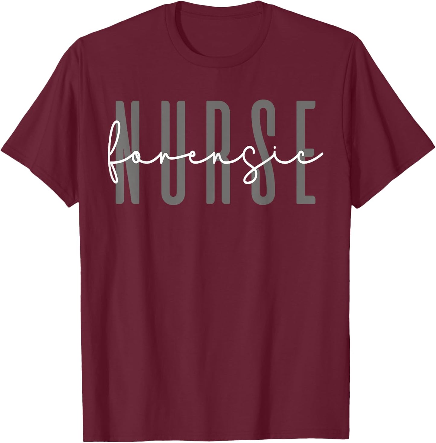 Forensic Nurse Medical Nurses Stylish T-Shirt - T-Shirt | Maroon