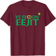 Ye Feckin Eejit St. Patrick's Day Saint Paddy Irish Ireland T-Shirt - T-Shirt | Maroon
