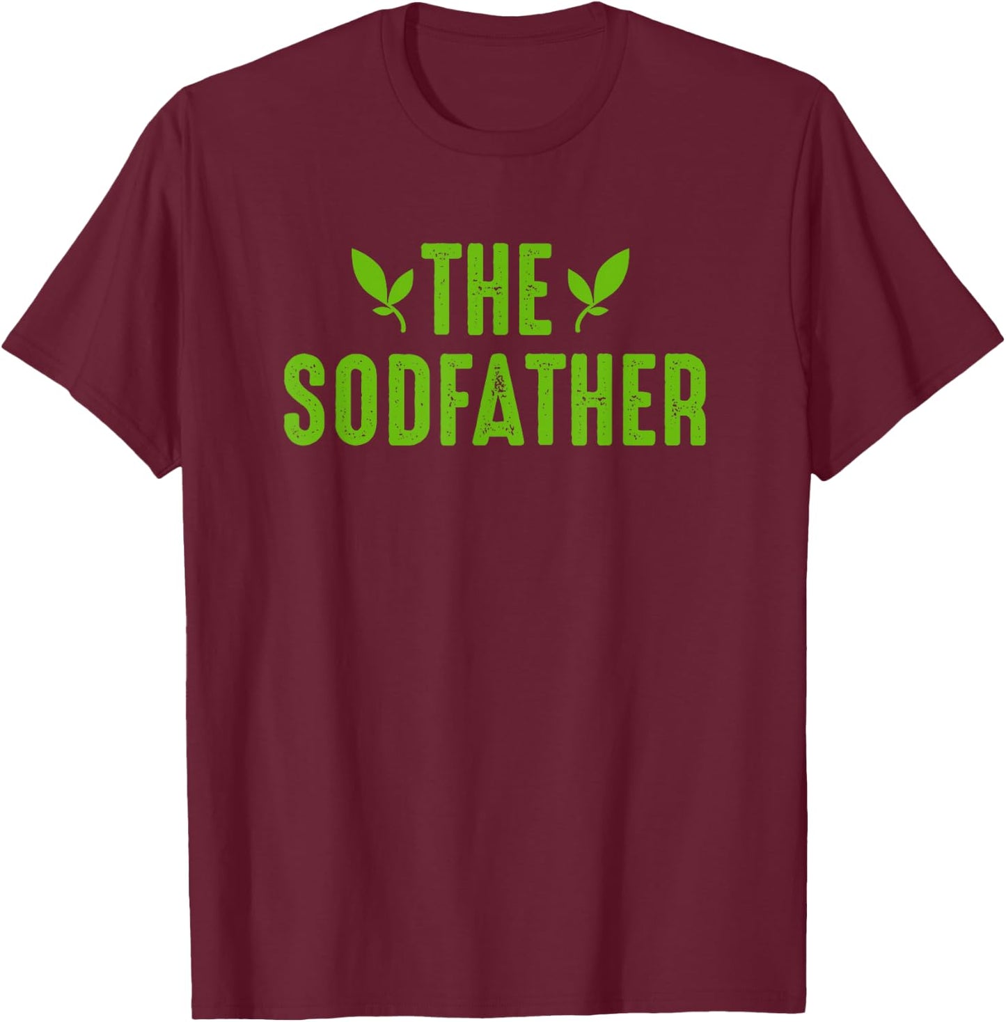 The Sodfather - Landscaping Outfit Gifts For Landscapers T-Shirt - T-Shirt | Maroon