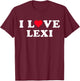 I Love Lexi Matching Girlfriend & Boyfriend Lexi Name T-Shirt - T-Shirt | Maroon