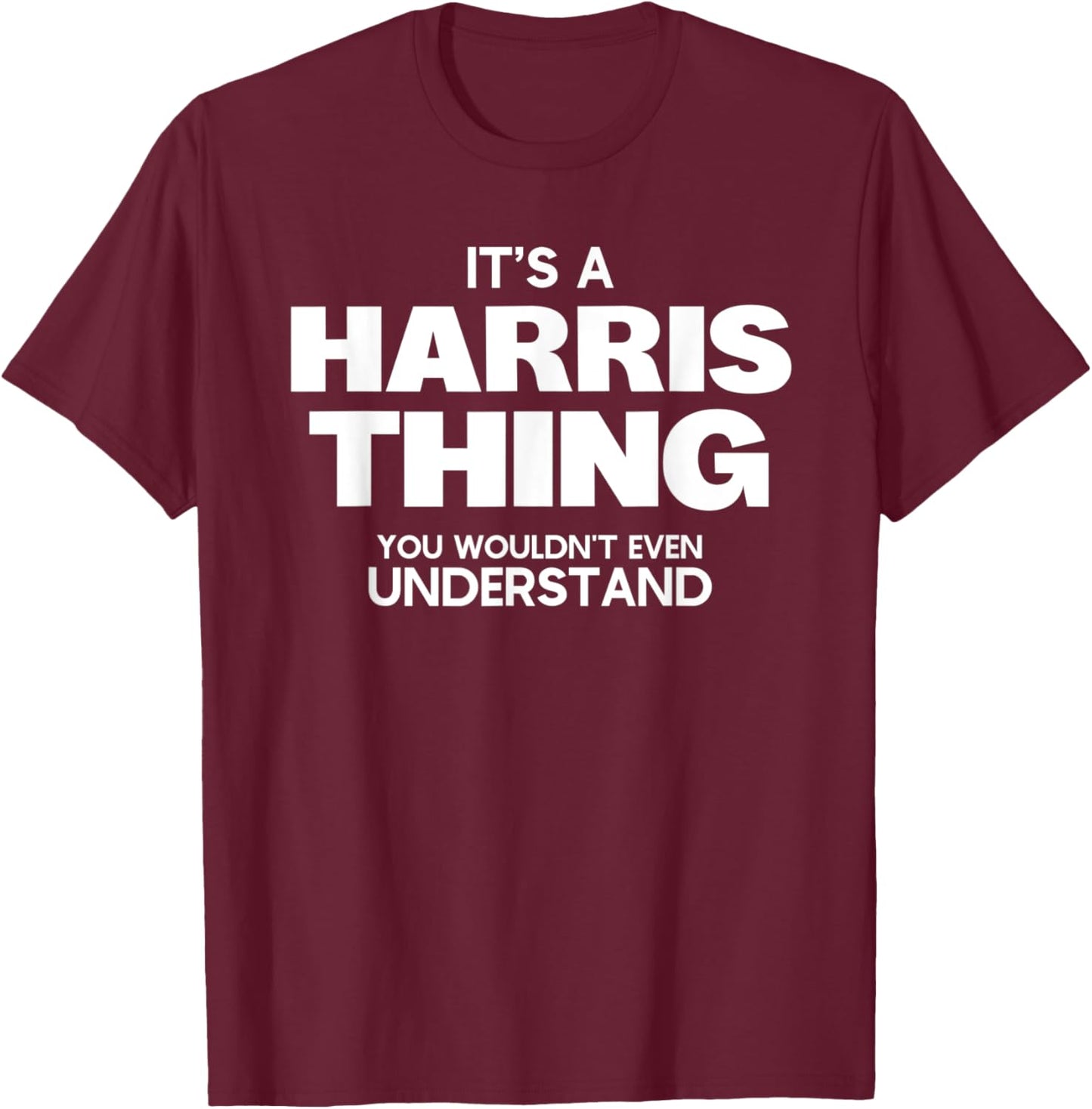 Funny Family Reunion - It's a Harris Thing - Family Name T-Shirt - T-Shirt | Maroon