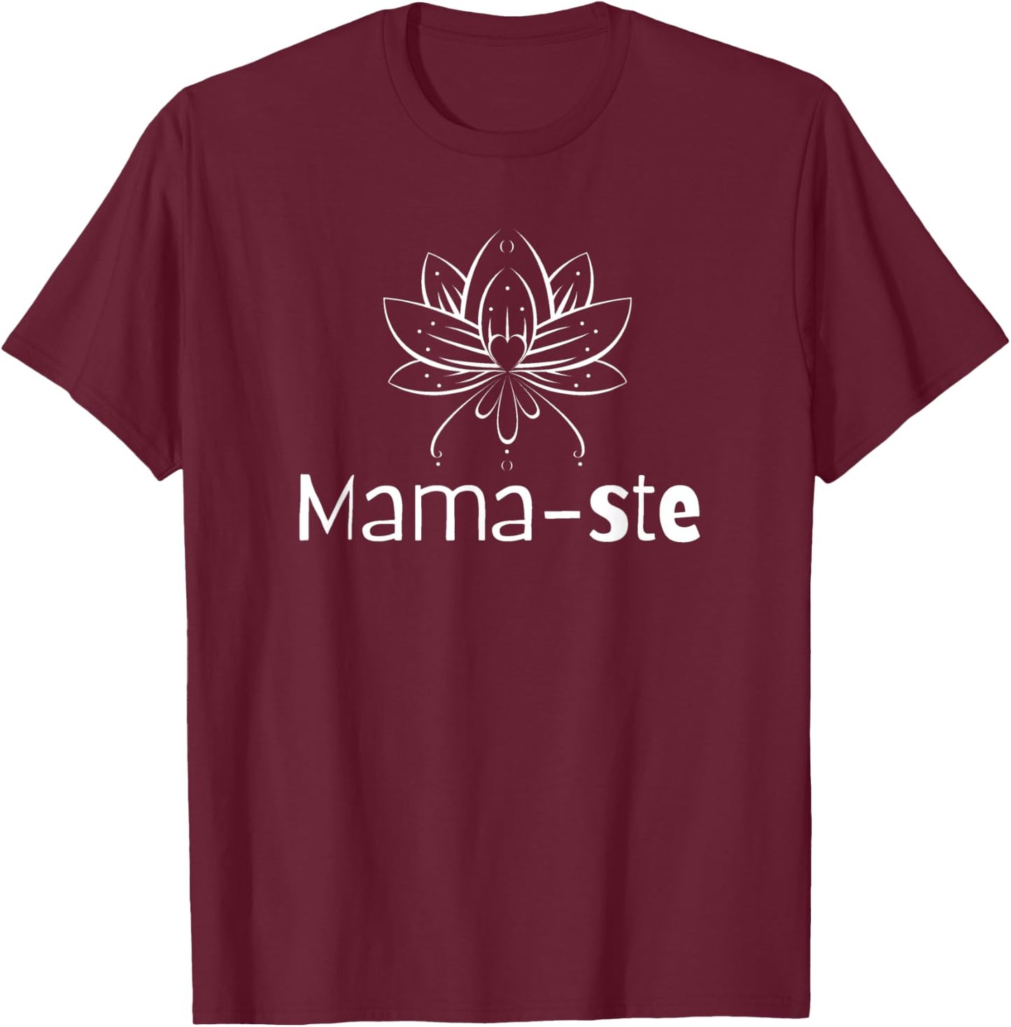 Mama-ste or Namaste Yoga For Moms Lotus -Flower-Pilates Tops T-Shirt - T-Shirt | Maroon