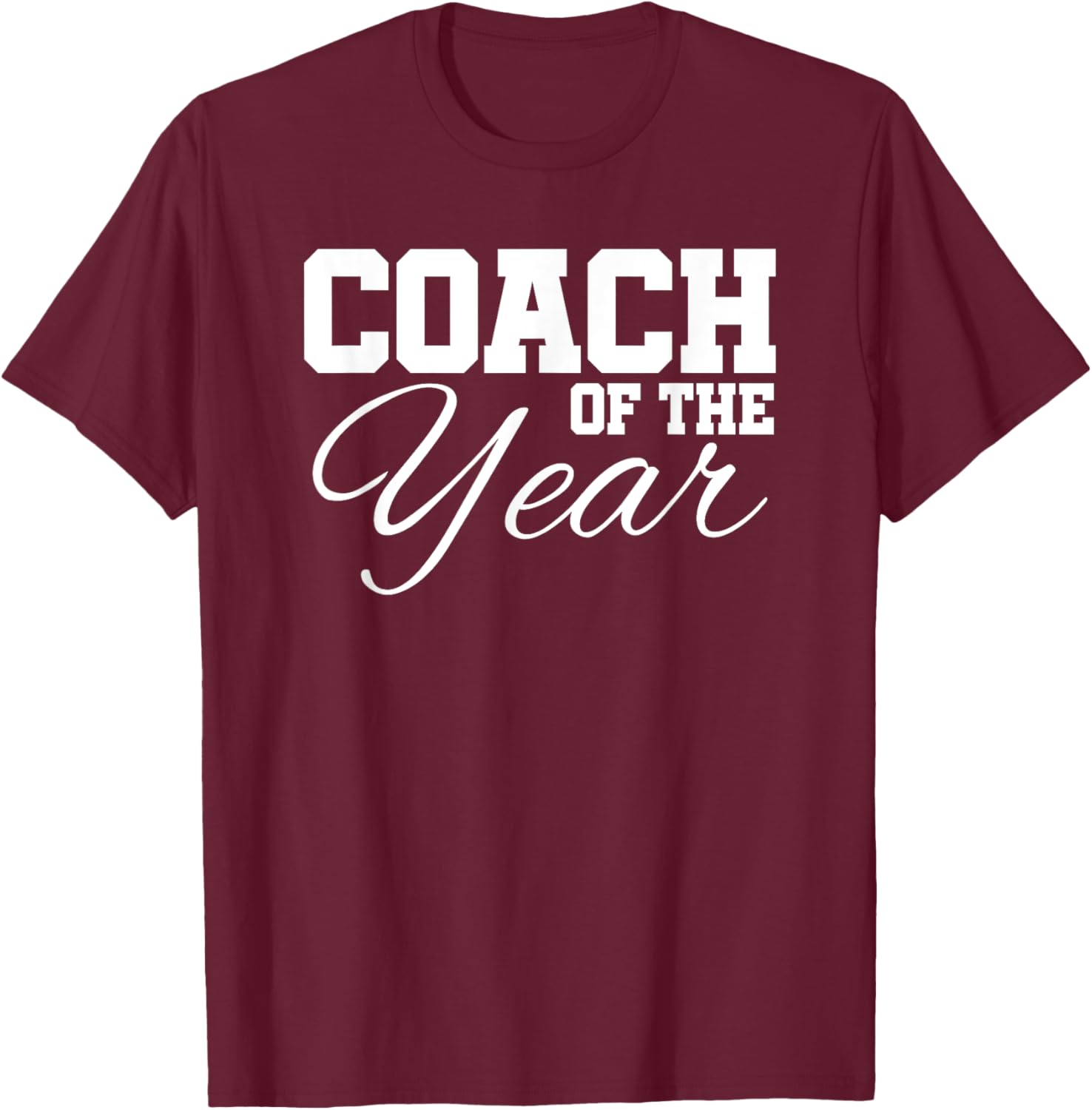 Coach Of The Year Sports Team End Of Season Recognition T-Shirt - T-Shirt | Maroon