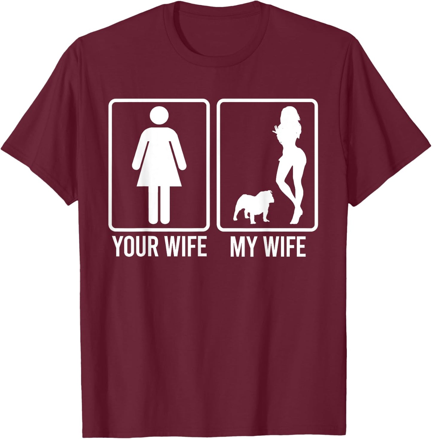 Your Wife My Wife Shirt For Husband, Frenchie Dog Dad T-Shirt - T-Shirt | Maroon