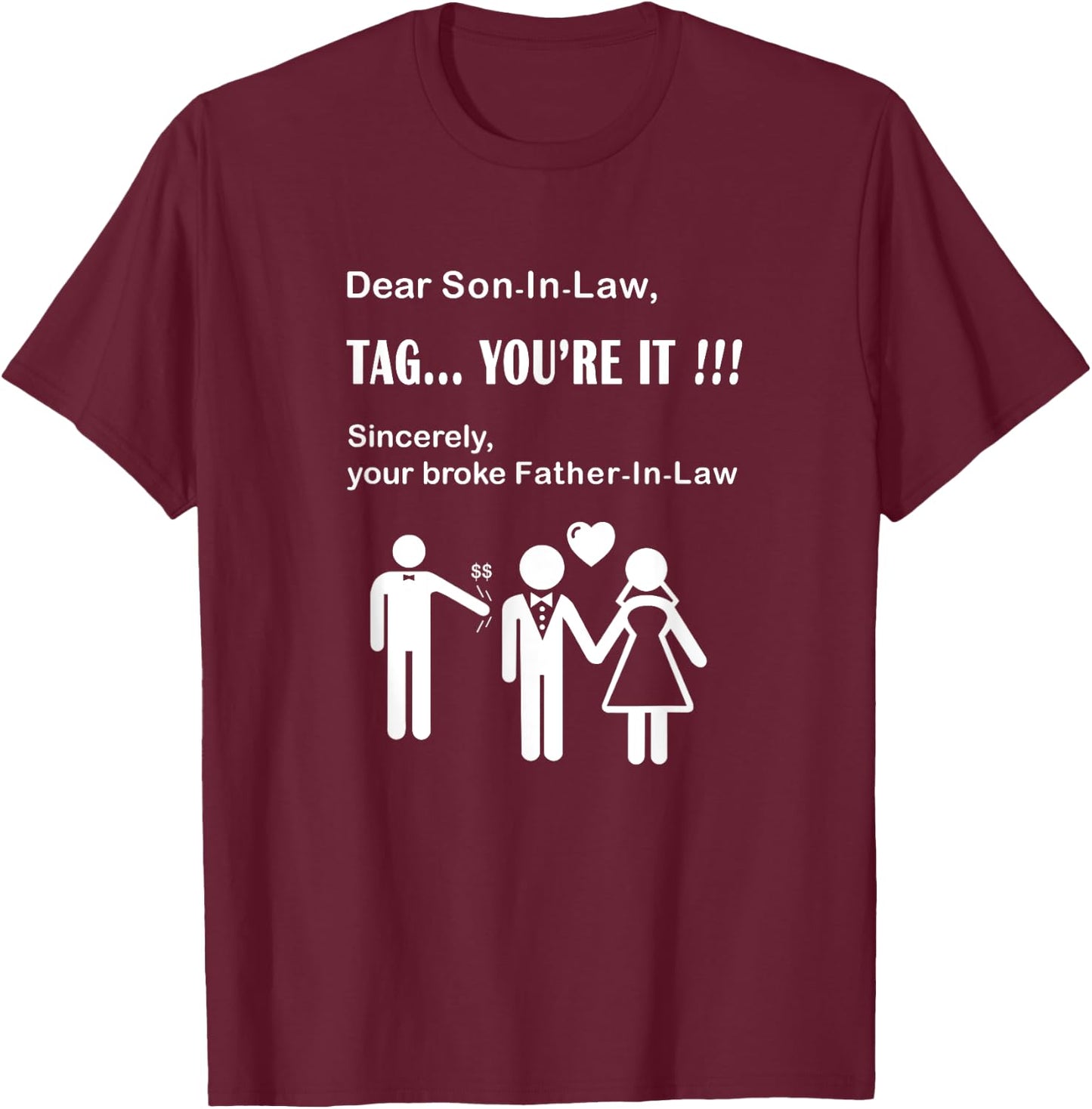 Son In Law Tag You're It Father-in-Law dad of bride T-Shirt - T-Shirt | Maroon