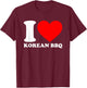 I Love Korean BBQ T-Shirt - T-Shirt | Maroon