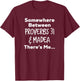 Somewhere Between Proverbs 31 and Madea There's Me T Shirt T-Shirt - T-Shirt | Maroon
