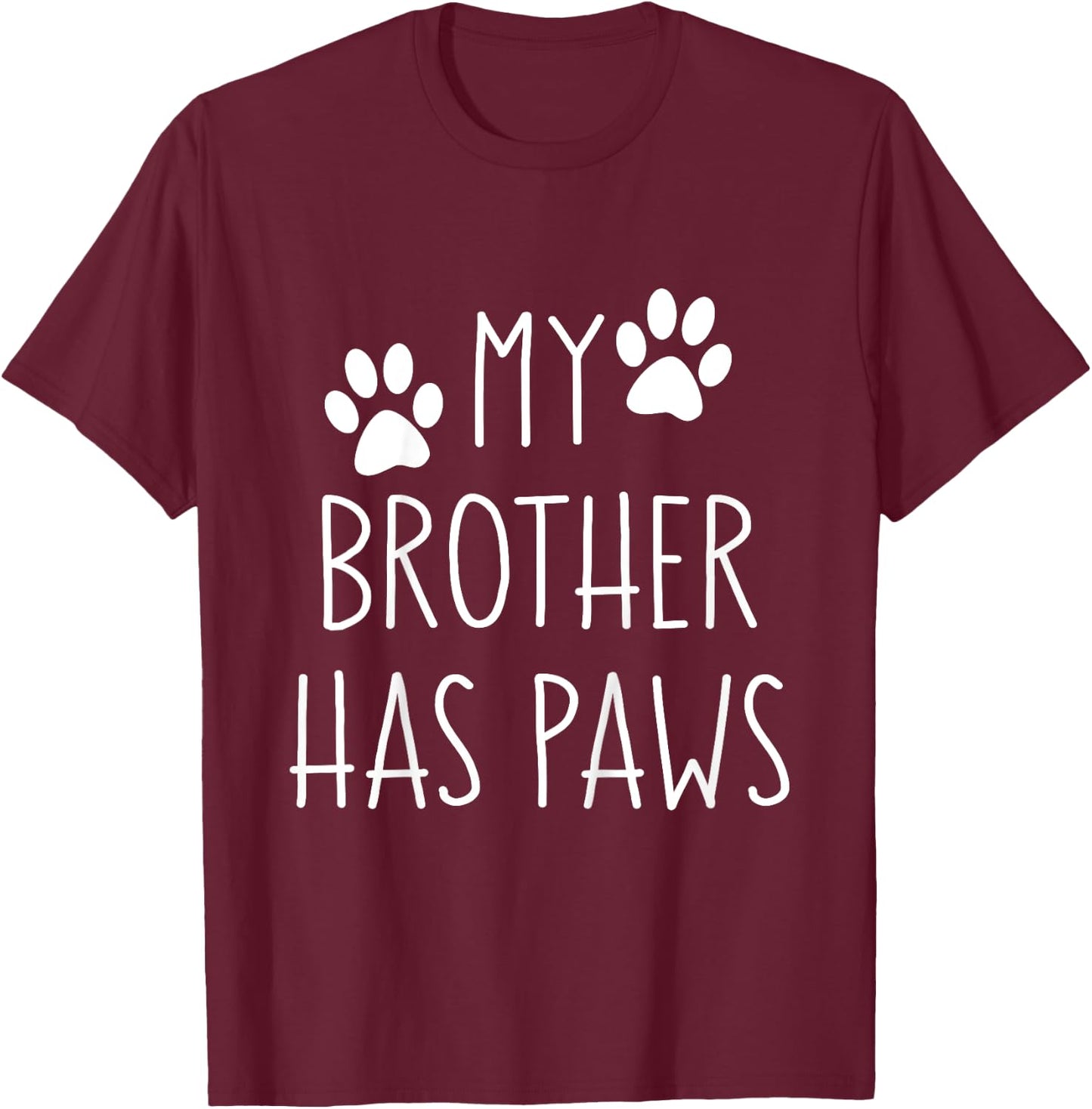 My Brother Has Paws for Toddler Boys Girls with Dogs T-Shirt - T-Shirt | Maroon