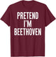 Simple Easy Pretend I'm Beethoven Halloween Costume T-Shirt - T-Shirt | Maroon