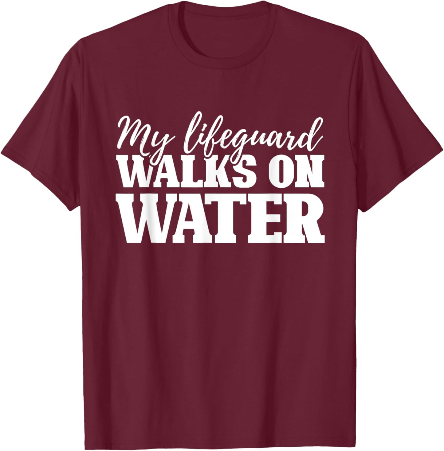 My Lifequard Walks On Water Jesus Religion Christian Gifts T-Shirt - T-Shirt | Maroon