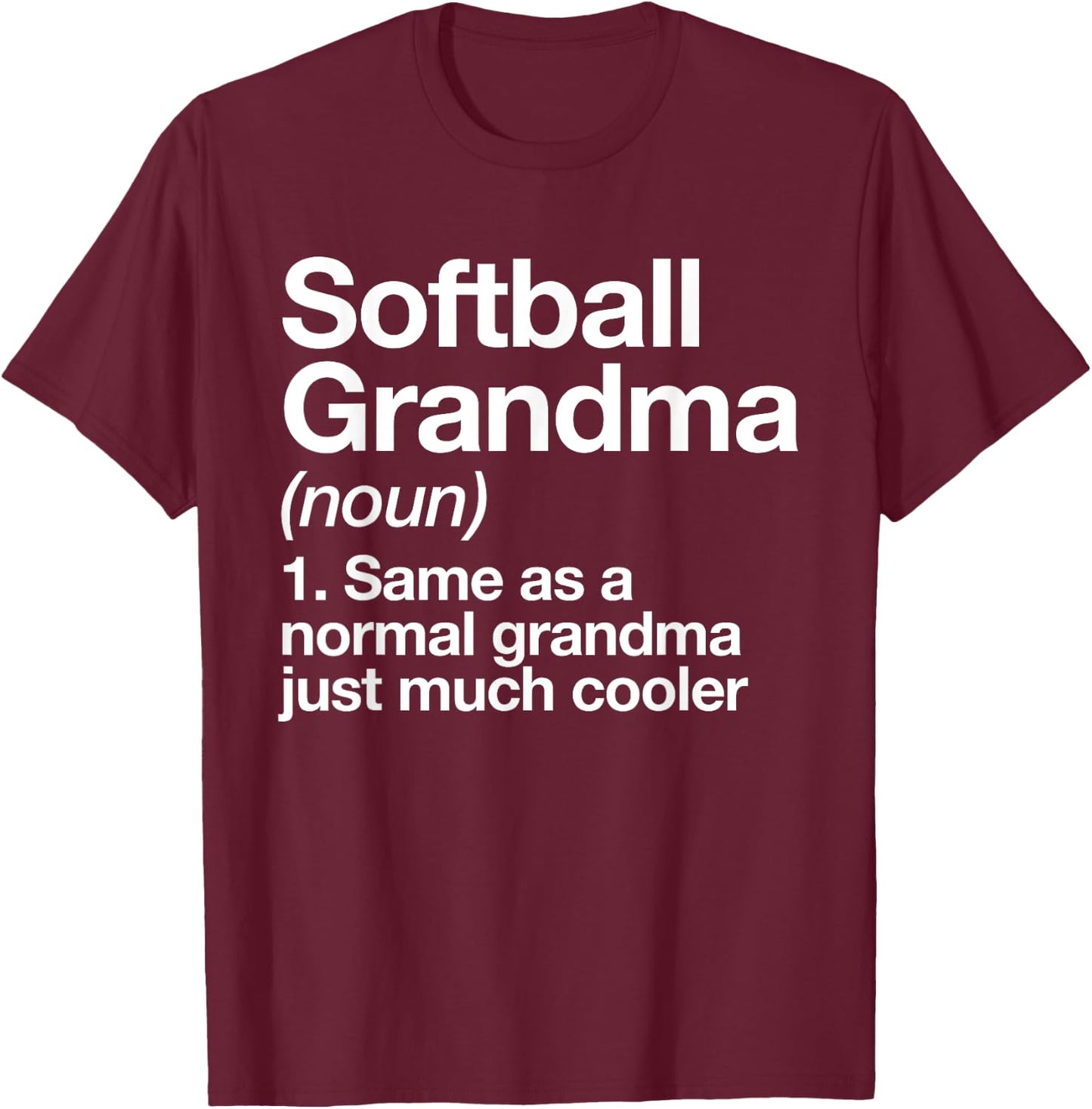 Softball Grandma Definition Funny Sports T-Shirt - T-Shirt | Maroon