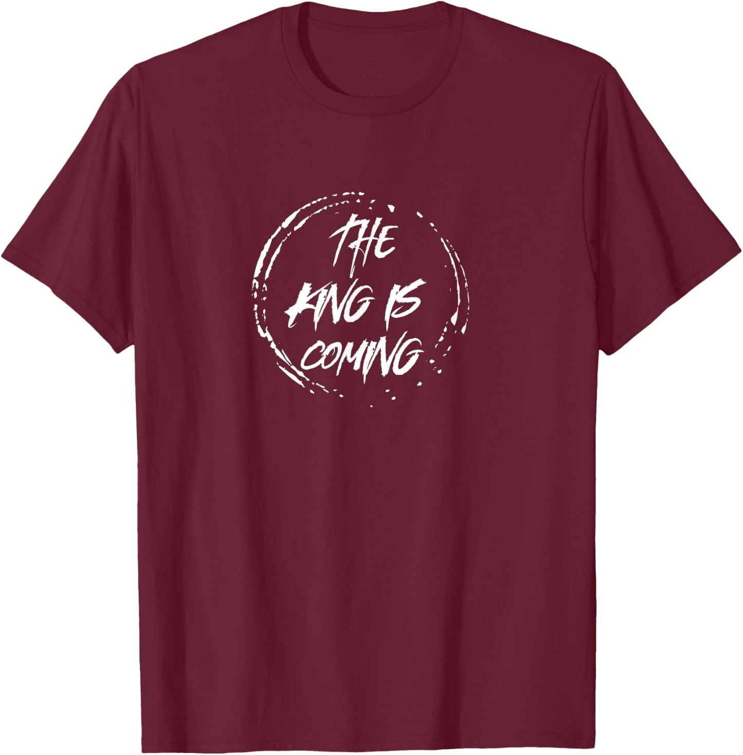 The King Is Coming Revelation 1:4 Christian Rapture Bible T-Shirt - T-Shirt | Maroon