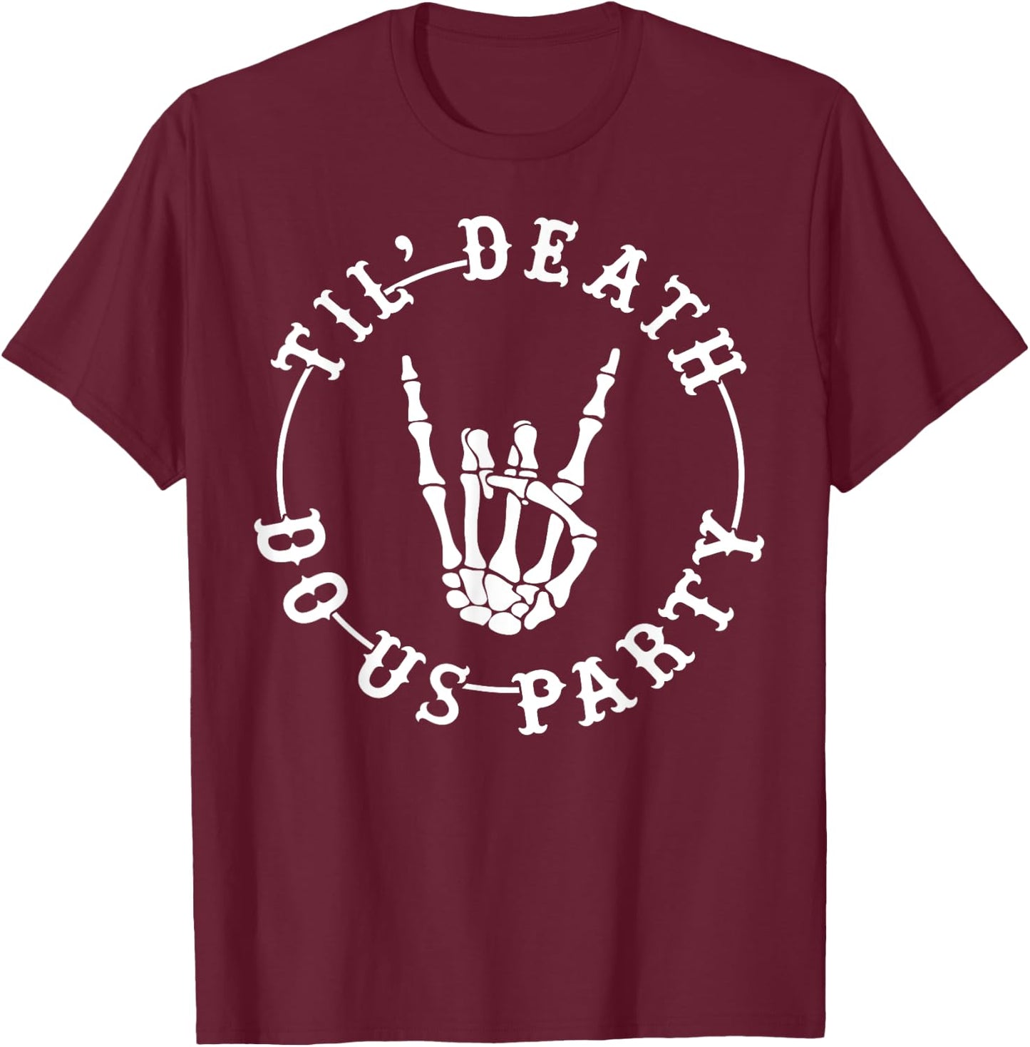 Halloween Till Death Do Us Party Skeleton Hand Bachelorette T-Shirt - T-Shirt | Maroon