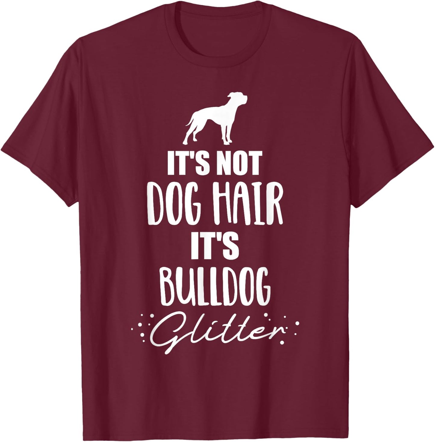 It's not dog hair, it's American Bulldog Women Girls Kids T-Shirt - T-Shirt | Maroon