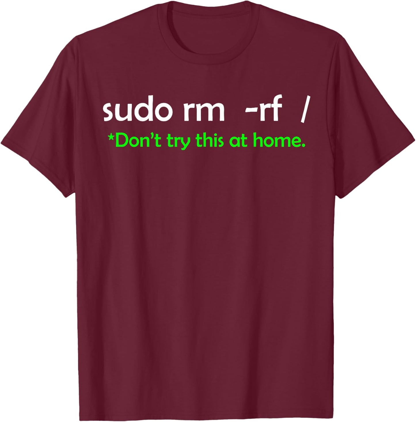 Sudo rm rf - Linux - Programmer - Code - Opensource Engineer T-Shirt - T-Shirt | Maroon