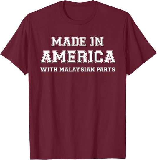MADE IN AMERICA WITH MALAYSIAN PARTS Malaysia USA T-Shirt - T-Shirt | Maroon