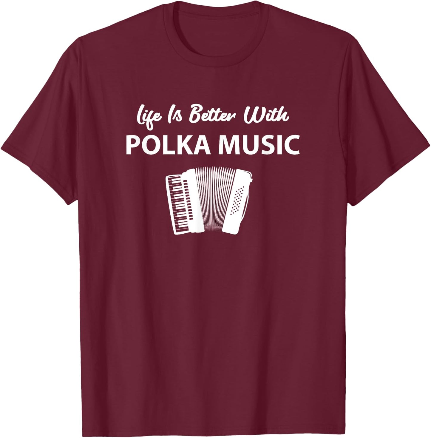 Funny Polka Music Accordion Polka Dancing T-Shirt - T-Shirt | Maroon