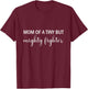 Mom of a Tiny and Mighty Fighter Preemie Mom Special Needs T-Shirt - T-Shirt | Maroon