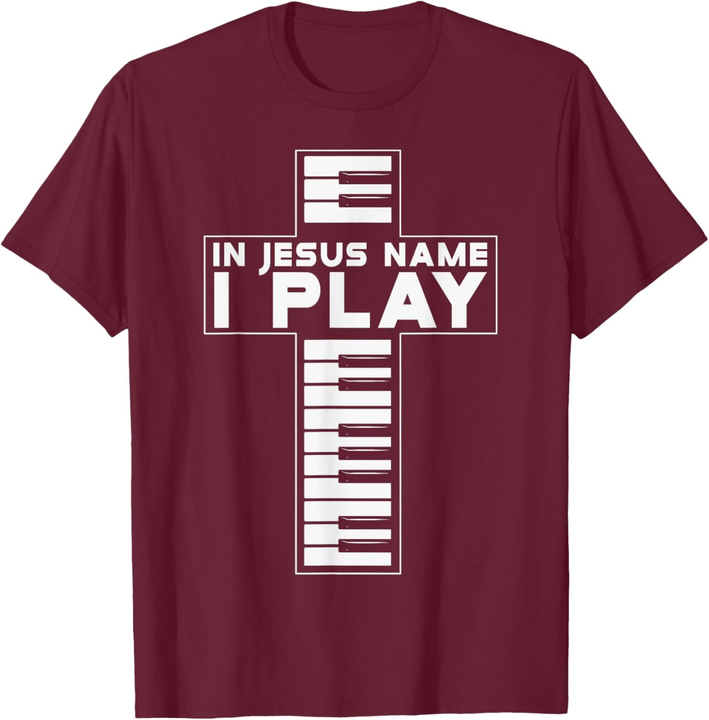 In Jesus Name I Play Piano, Vintage Christian Saying T-Shirt - T-Shirt | Maroon